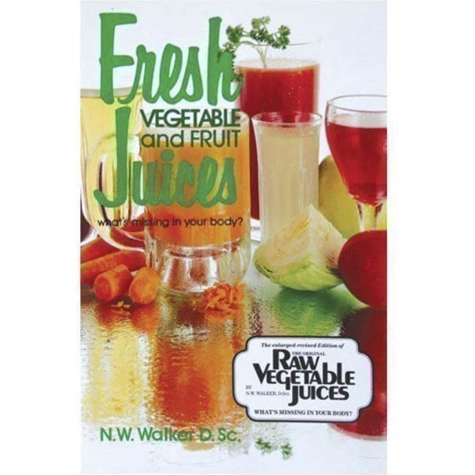 Fresh Vegetable and Fruit Juices by Dr. Norman Walker-Book-Just Juicers