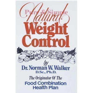 Weight Control, Pure and Simple by Dr. Norman Walker-Book-Just Juicers